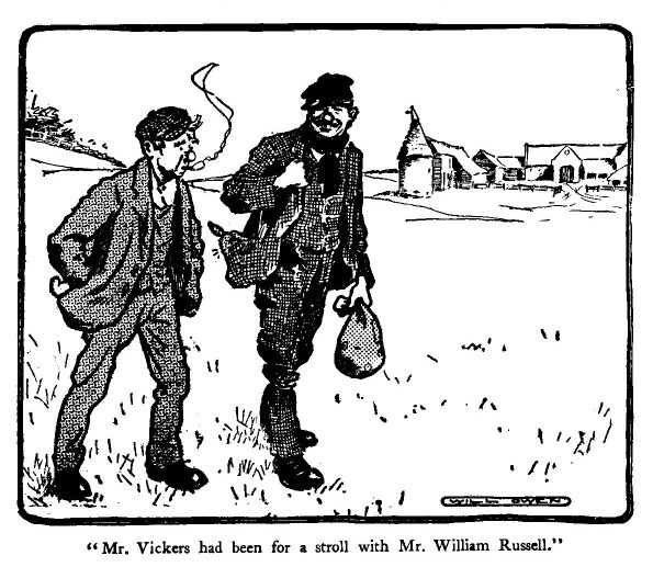 'mr. Vickers Had Been for a Stroll With Mr. William
Russell.'
