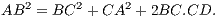    2      2     2
AB   = BC  + CA  + 2BC.CD.
