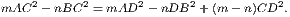 mAC2 − nBC2 = mAD2 − nDB2+ (m− n)CD2.
