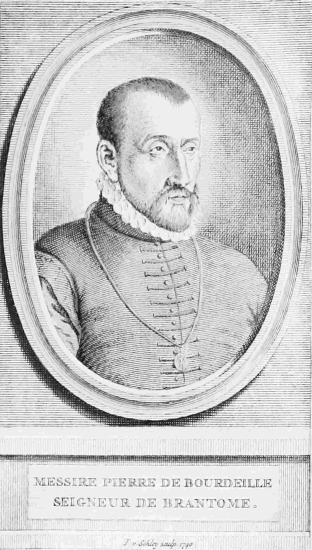 MESSIRE PIERRE DE BOURDEILLE SEIGNEUR DE BRANTOME.