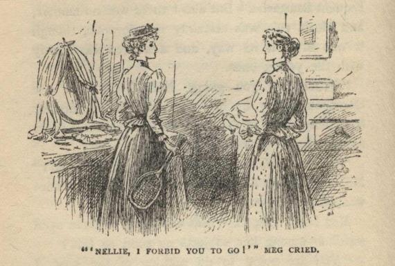 "'NELLIE, I FORBID YOU TO GO!' MEG CRIED."